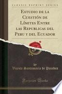 libro Estudio De La Cuestión De Límites Entre Las Republicas Del Peru Y Del Ecuador (classic Reprint)
